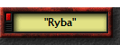 "Ryba"